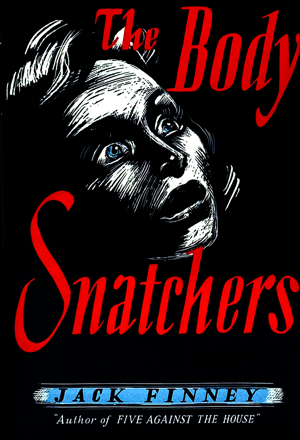 Jack Finney's THE BODY SNATCHERS